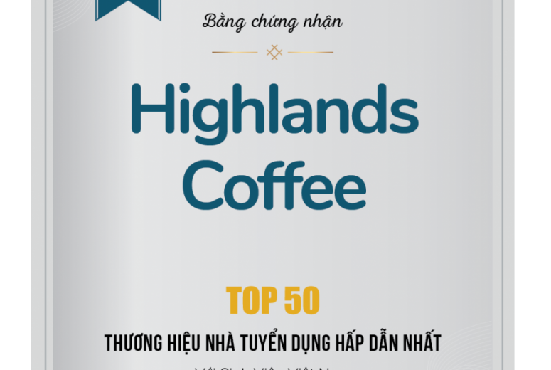 HIGHLANDS COFFEE – TOP 50 THƯƠNG HIỆU NHÀ TUYỂN DỤNG HẤP DẪN NHẤT VỚI SINH VIÊN VIỆT NAM 2020